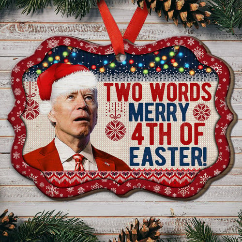 Biden Christmas Ornament Two Words Merry 4th Of Easter Funny Xmas Ornament FJB Merch