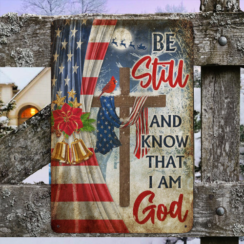 Be Still And Know That I Am God American Metal Sign Christian Christmas Sign Outdoor Decor