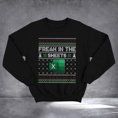 Freak In The Sheets Christmas Sweatshirt Funny Freak In The Sheets Excel Xmas Sweater Gifts
