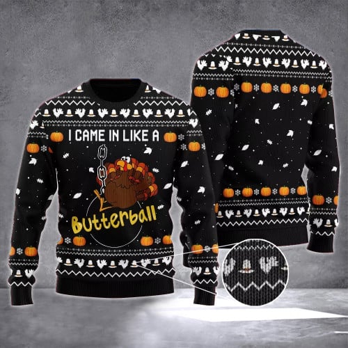 Turkey I Came in Like A Butterball Thanksgiving Ugly Christmas Sweater Themed Gifts
