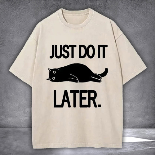 Lazy Cat Just Do It Later Funny Sayings Cat T-Shirt Themed Gifts For Him