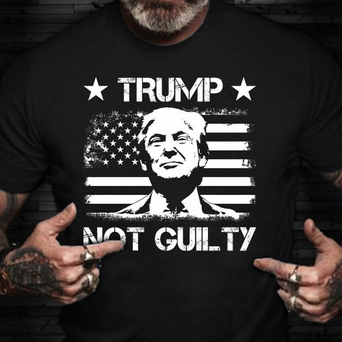 Not Guilty Trump Shirt Support Trump For President 2024 Political T-Shirt Gifts For Voters