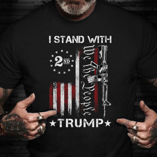 2A I Stand With Trump Shirt Trump 2024 We The People USA Flag T-Shirt Gifts For Gun Lovers