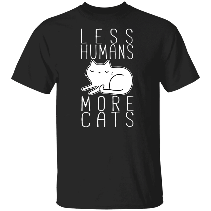 Less Humans More Cats Funny Shirts Cat Lovely