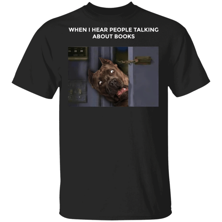 Pit Bull When I Hear People Talking About Book Funny Dog Shirts