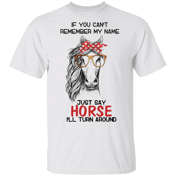 Horse If You Can't Remember My Name Just Say Horse Gifts For Her