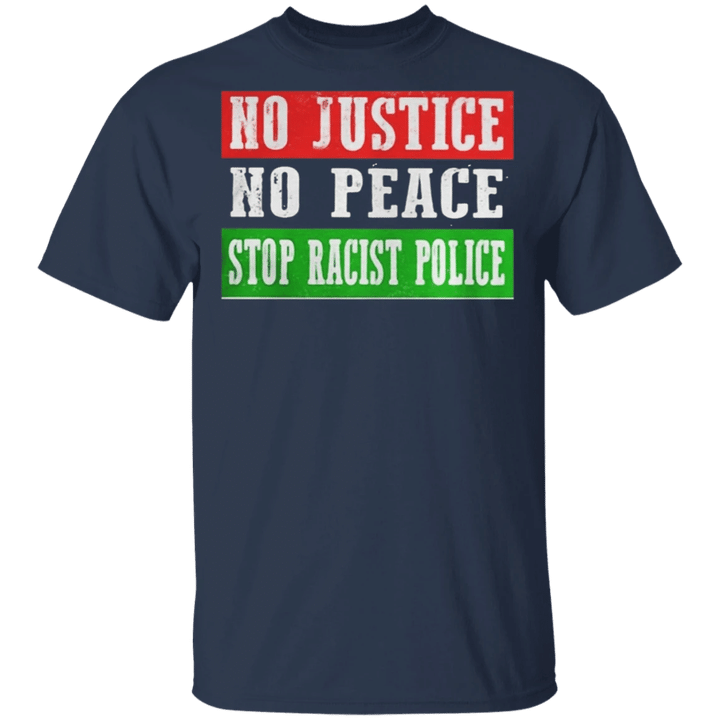 George Floyd No Justice No Peace Stop Racist Police T-Shirt Blm Fist Shirt Protest