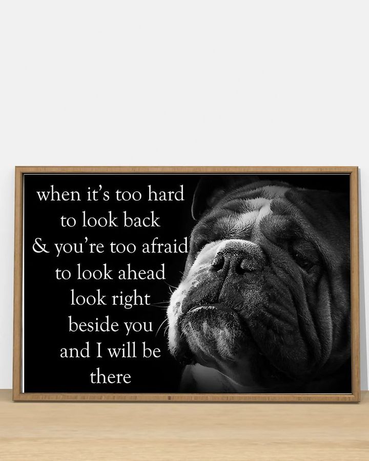 Bulldog When It's Too Hard To Look Back And You're Too Afraid Motivational Poster Decoration