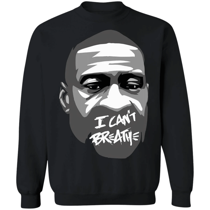 I Can't Breathe Sweatshirt - George Floyd Merchandise Justice For George Floyd Art