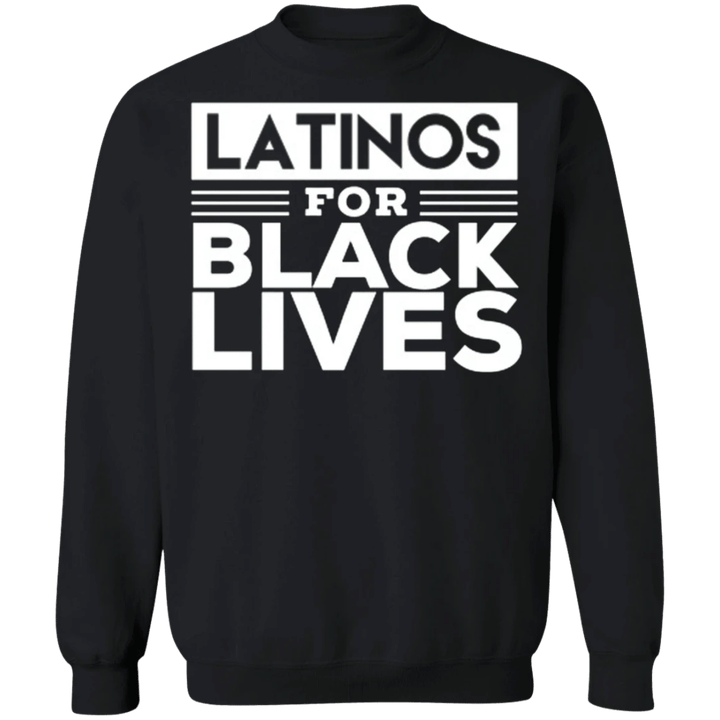 Latinos For Black Lives Sweatshirt Justice For Big Floyd Merchandise Protest Blm
