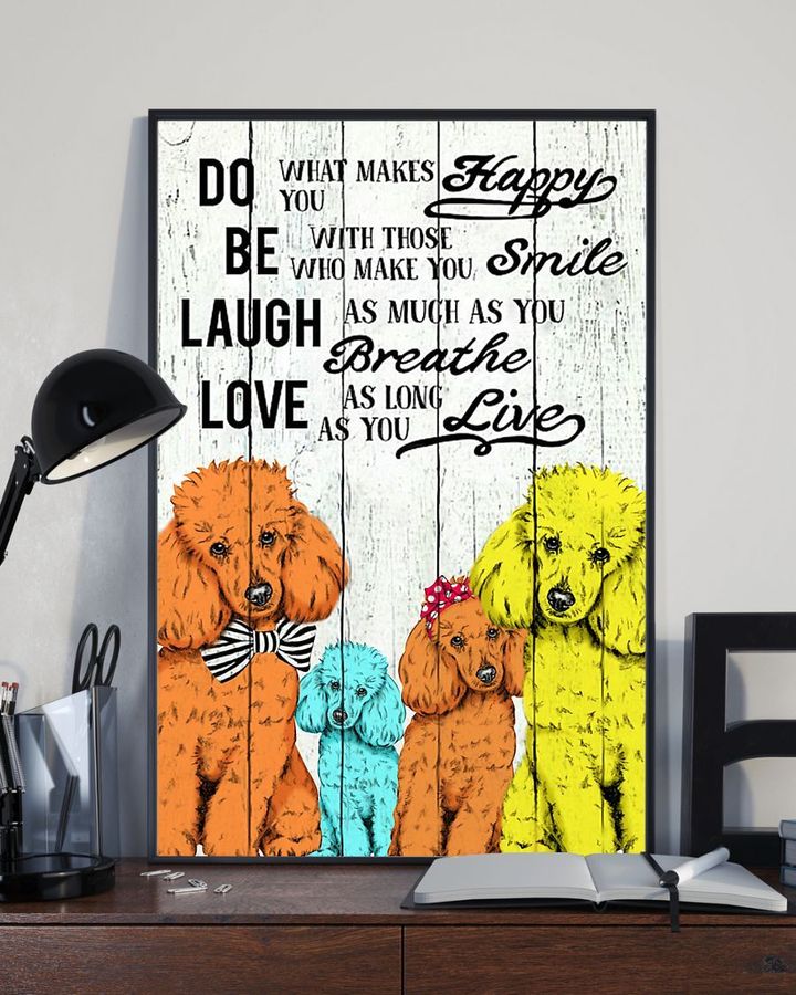 Do You What Makes Happy Poodle Poster Bedroom Wall Decor