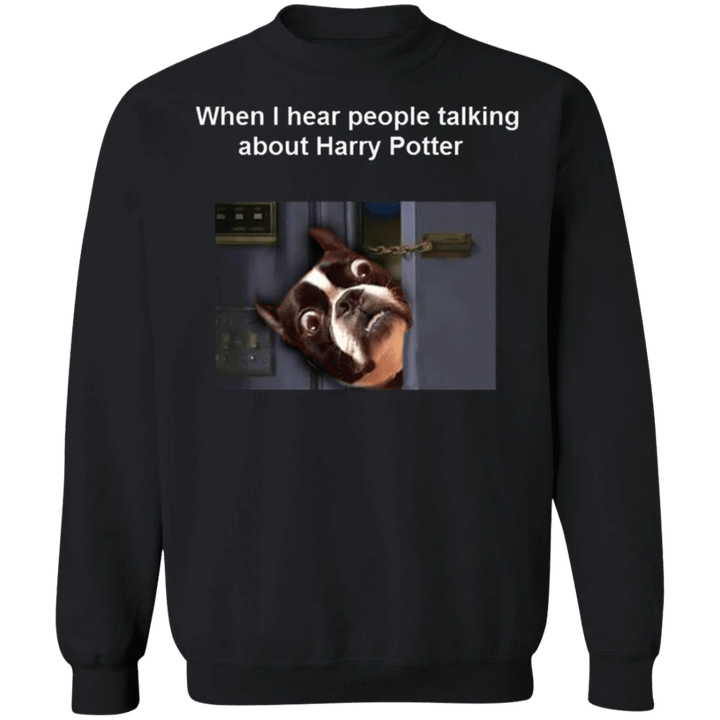 When I Hear People Talking About Harry Potter - French Bulldog Puppies Funny Pullover Sweater