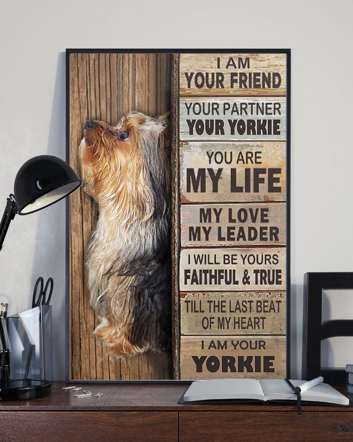 Yorkie I Am Your Friend Your Partner Poster Pet Room Decor