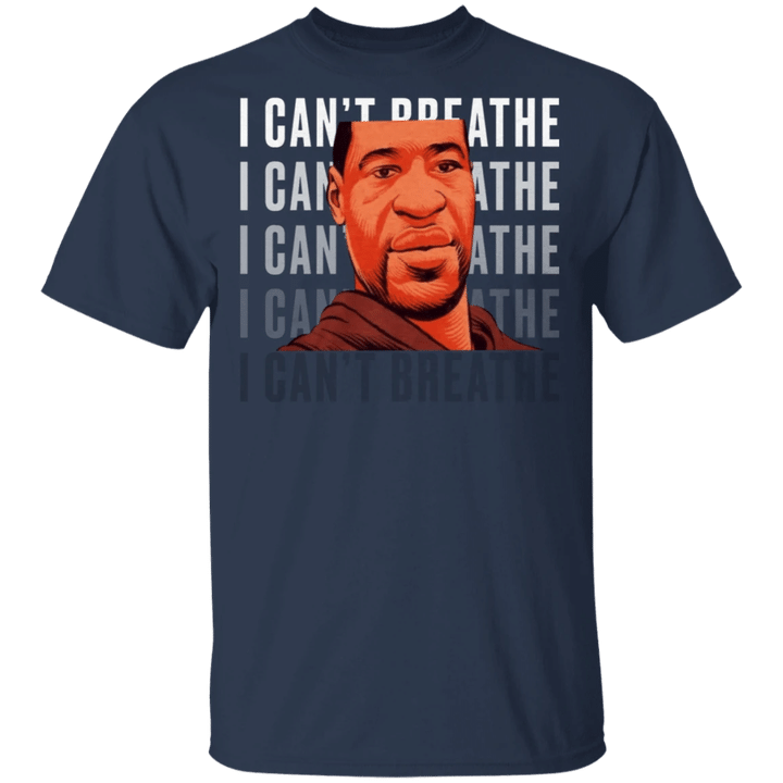 George Floyd I Can't Breathe T-Shirt Justice For George Floyd Shirt