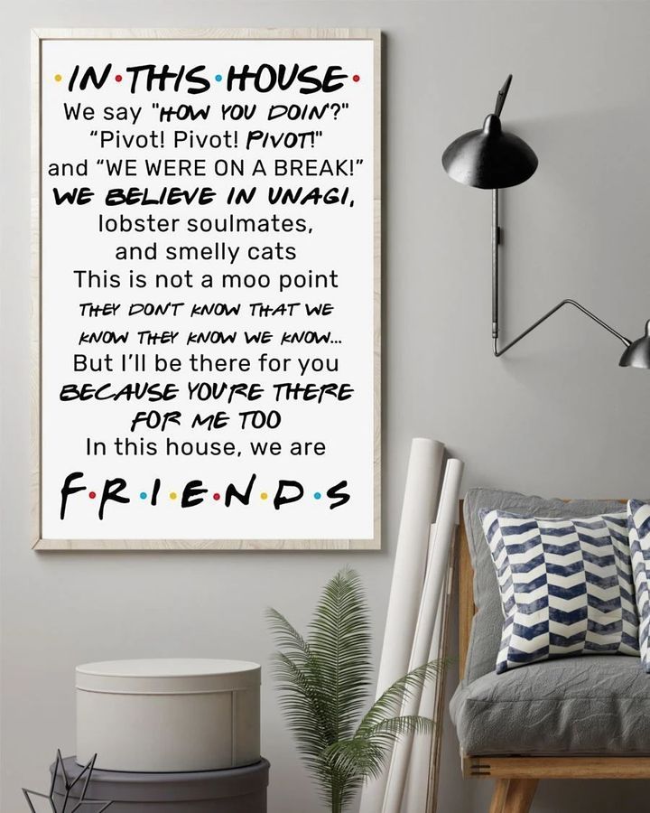 In This House We Say How You Doin Pivot Pivot Pivot - Friends Poster Wall Art Home