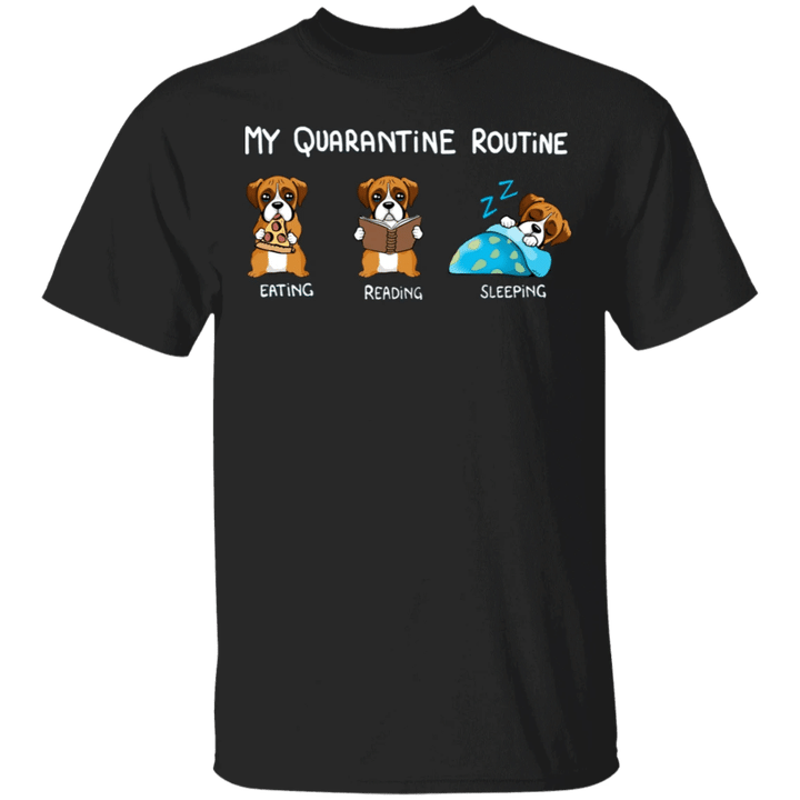 Boxer My Quarantine Routine Eating Reading Sleeping - Funny Shirt Sayings Gift For Book Lover