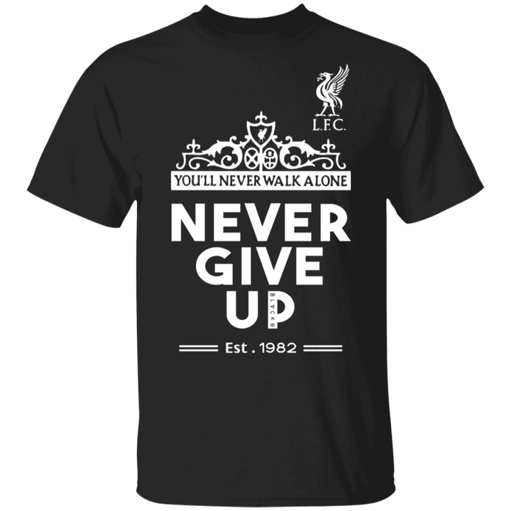 You'll Never Walk Alone - Never Give Up Sayings Shirts
