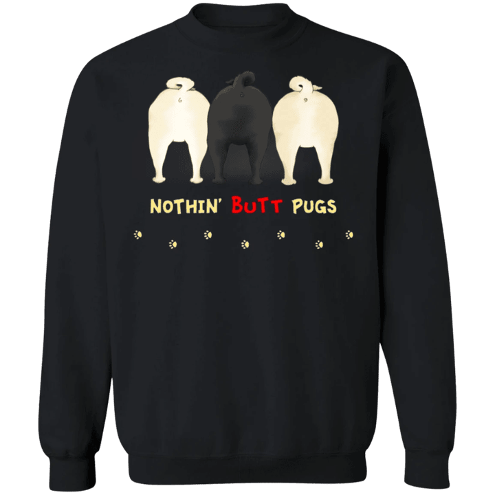 Nothin' Butt Pugs Funny Dog Sweater
