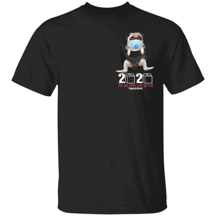 Pug Inside Pocket 3D T-Shirt - 2020 The Year When Sh#t Got Real Shirt Cute