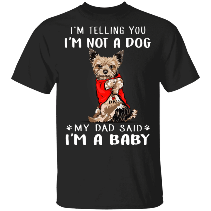 Yorkshire I'm Telling You I'm Not a Dog T-Shirt Tattoos I Love Dad, Birthday Gifts For Dad