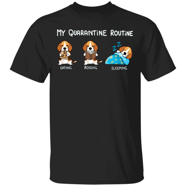 Beagle My Quarantine Routine Eating Reading Sleeping - Funny Shirt Sayings Gift For Book Lover