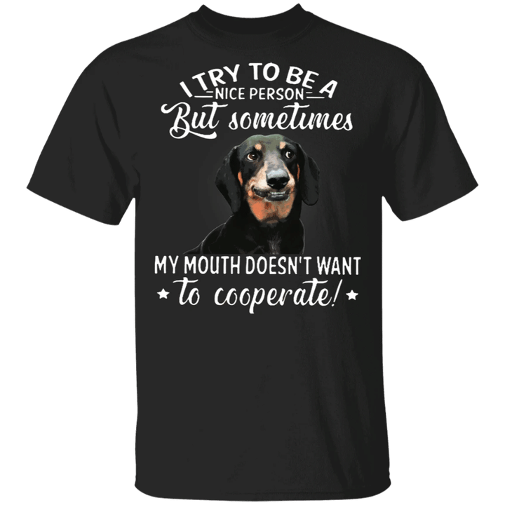 Dachshund I Try To Be A Nice Person T-Shirt Gifts For dachshund Lovers