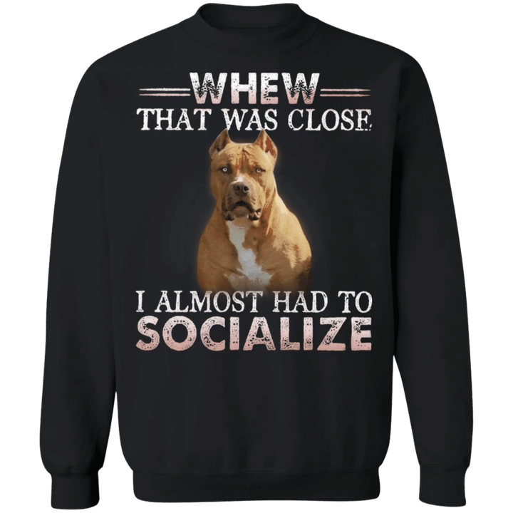 Pit Bull Sayings Whew That Was Close Dog Sweater Gifts For Brothers From Sisters