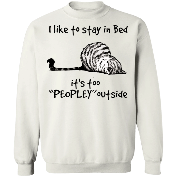Cat I Like To Stay In Bed - Cat Sweatshirt Sleep Gifts