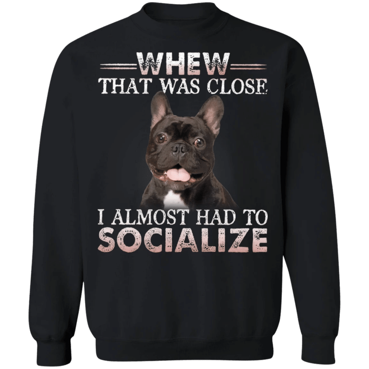 Whew That Was Close Frenchie Dog Lovely Dog Sweater Best Gift For Brother And Sister