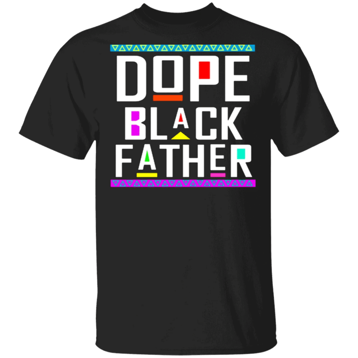 Dope Black Father Shirt Happy Fathers Day Gifts Shirt Blm Fist