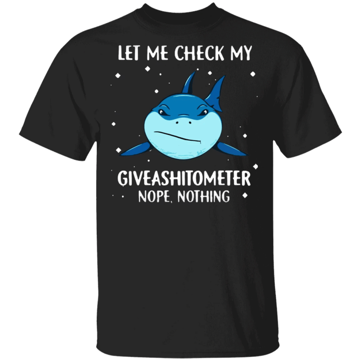 Shark Let Me Check My Giveashitometer Nope Nothing T-Shirt Funny science Shirts Saying
