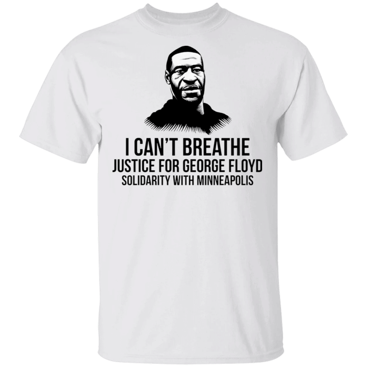 I Can't Breathe T-Shirt Justice For George Floyd Solidarity With Minneapolis Shirts Protest