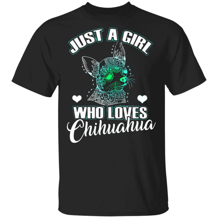 Just A Girl Who Loves Chihuahua Cute T-Shirt, Gifts For Chihuahua Lovers