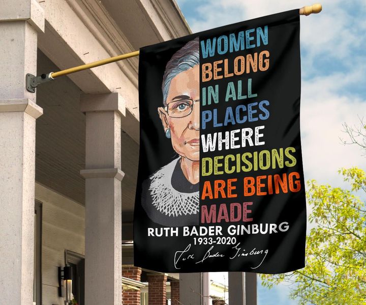 RBG Women Belong In All Where Decisions Are Being Made Flag Notorious RBG Lawn Flag With Signed