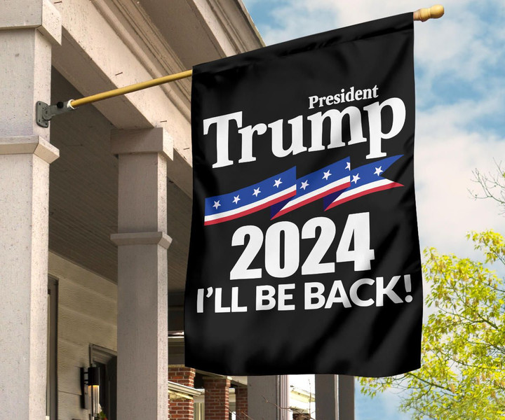 Trump 2024 Flag President Trump Will Be Back Flag Donald J Trump 2024