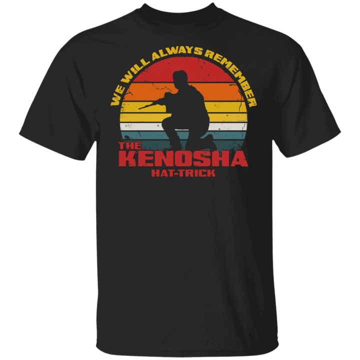 Kyle Rittenhouse We will Always Remember The Kenosha Hat Trick Shirt Free Kyle T-Shirt GoFundMe