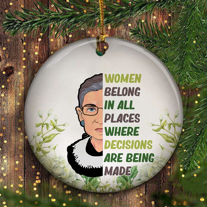 RBG Christmas Ornament Women Belong In All Places Where Decisions Are Being Made Xmas Ornament