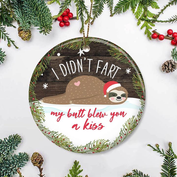 Sloth I Didn't Fart My Butt Blew You A Kiss Ornament Funny Sloth Christmas Home Decor Items
