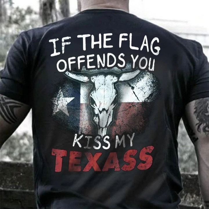 If The Flag Offends You Kiss My Texass T-Shirt Funny Texas Clothing Men Women