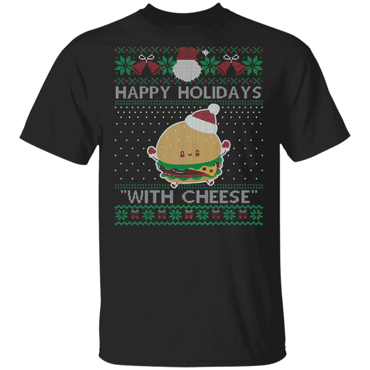 Happy Holidays With Cheese Shirt Christmas Cheeseburger T-Shirt Funny Cheese Gifts