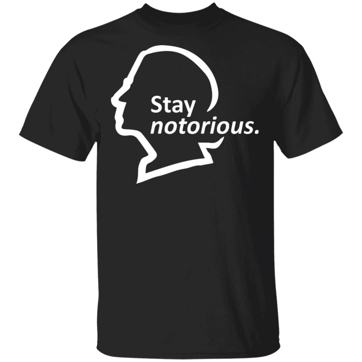 Stay Notorious RBG T-Shirt Ruth Bader Ginsburg Merchandise RBG Clothing Gift For Wife Mother