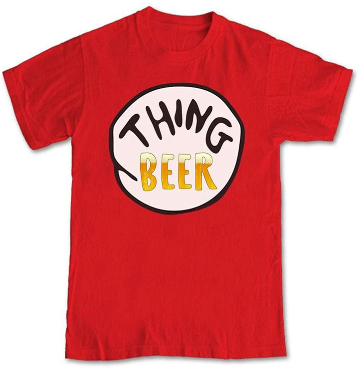 Thing Beer Shirt Red T-Shirt Easy Funny Costume