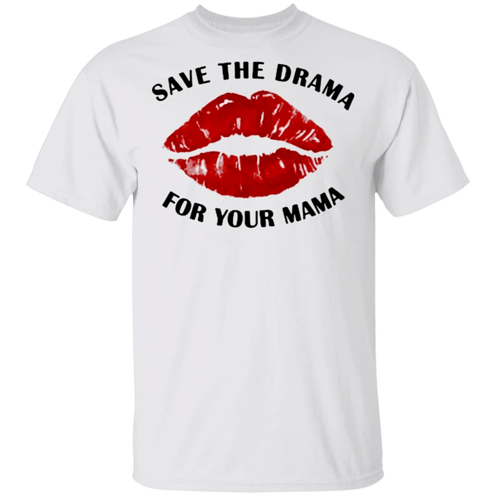 Save The Drama For Your Mama T-Shirt Rachel Green Outfits Trendy Gifts Friends Merchandise