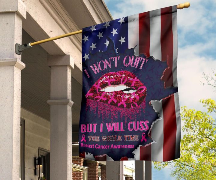 Breast Cancer Flag I Won't Quit But I Will Cuss The Whole Time Yard Flag Decorative House