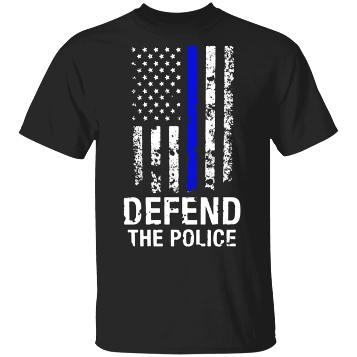 Defend The Police Shirt American Thin Blue Line Flag T-Shirt Gift For Law Enforcement Person