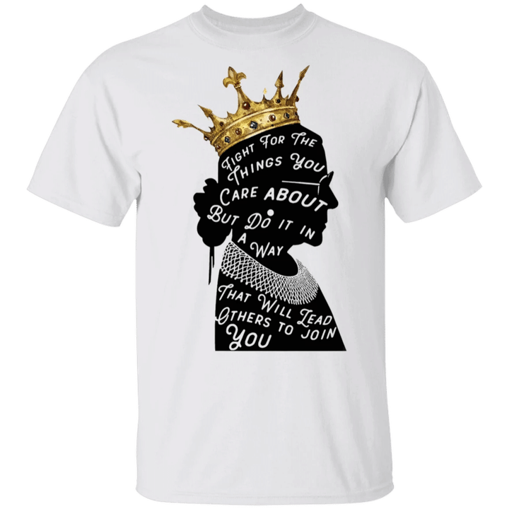 Fight For The Things You Care About Quote Classic Rbg Crown T-shirt Supreme Court Ruth Bader