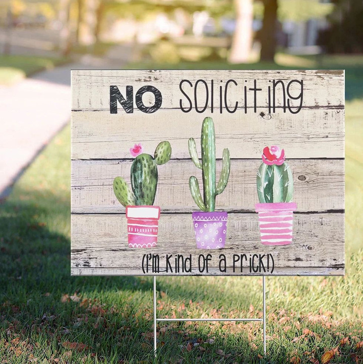 No Soliciting I'm Kind Of Prick Cactus Plants Lawn Sign Funny Garden Decorative Outdoor Sign