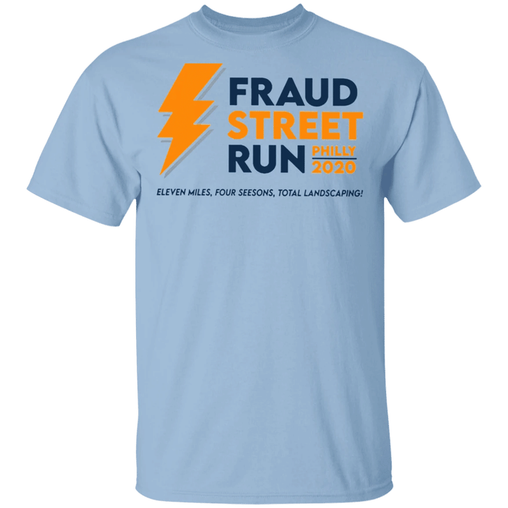 Fraud Street Run Shirt Four Seasons Landscaping T-Shirt