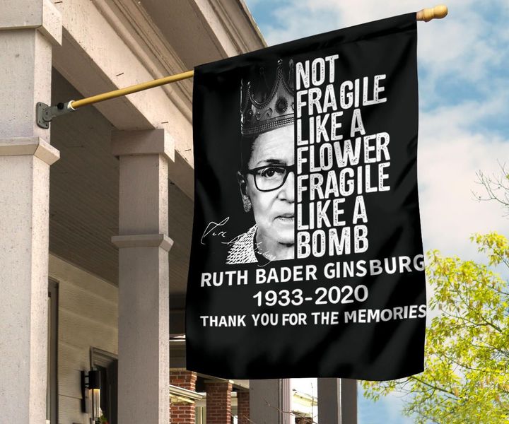 Not Fragile Like A Flower Fragile Like A Bomb Thank You Rip Ruth Bader Ginsburg Flag RBG Merch