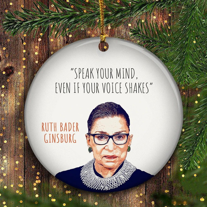 Ruth Bader Ginsburg Christmas Ornament Speak Your Mind Even Your Voice Shakes RBG Ornament